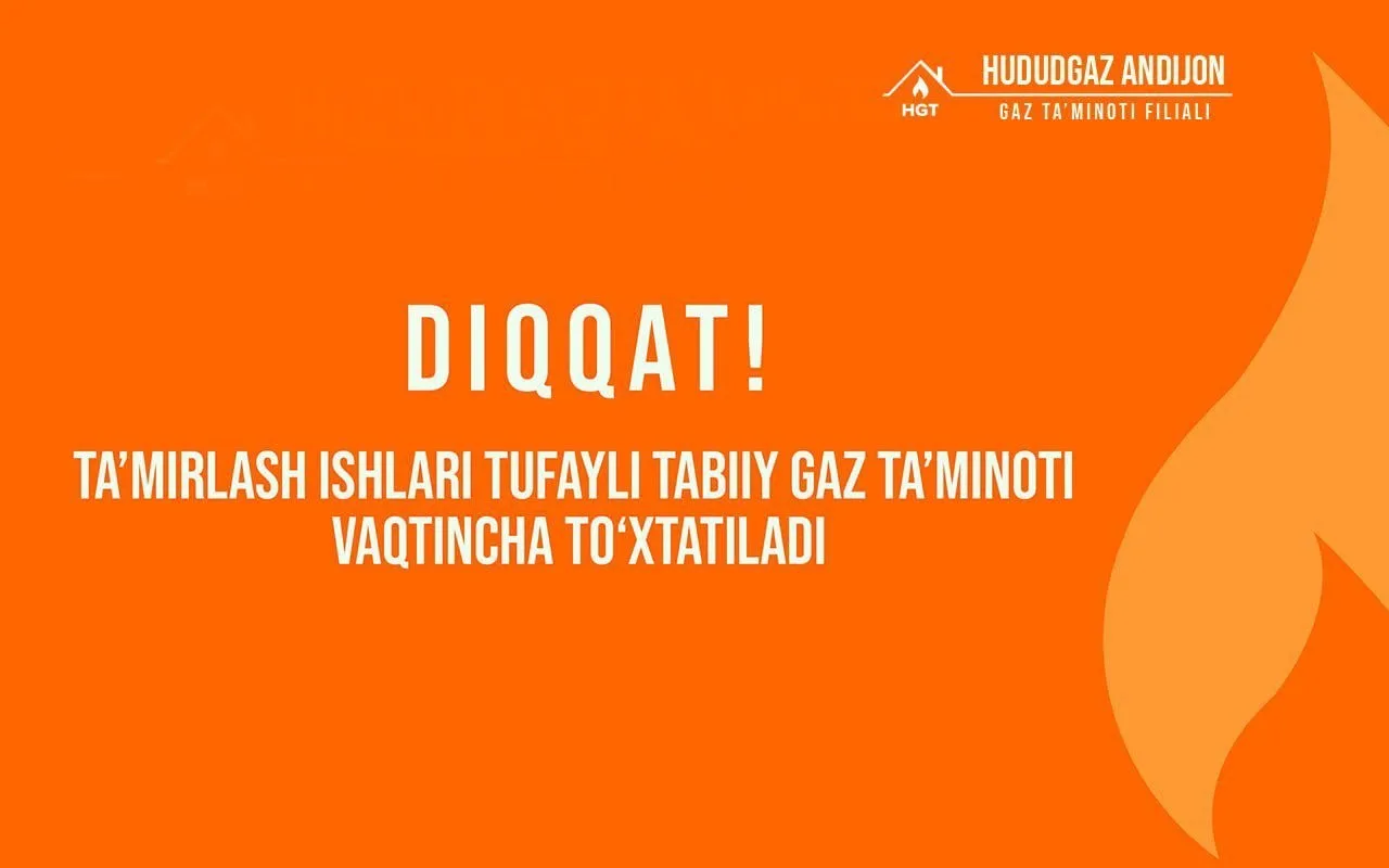 Andijon shahridagi bir qancha mahallalarda gaz taʼminoti vaqtincha toʻxtatiladi